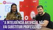 “A inteligência artificial não vai substituir professores” | Estúdio Tribuna Online