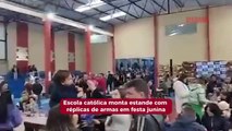 Escola católica monta estande com réplicas de armas em festa junina