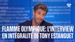 Parcours de la flamme olympique: l'interview en intégralité de Tony Estanguet