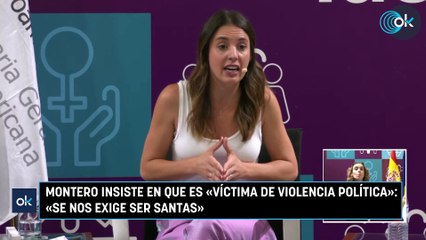 Montero insiste en que es «víctima de violencia política» «Se nos exige ser santas»