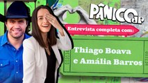 PÂNICO ENTREVISTA THIAGO BOAVA E AMÁLIA BARROS; ASSISTA NA ÍNTEGRA