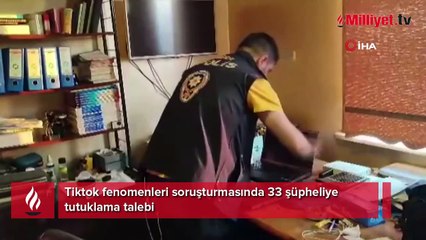 Tiktok fenomenleri soruşturmasında 33 şüpheliye tutuklama talebi