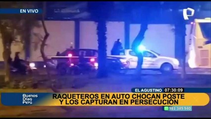 El Agustino: Raqueteros en auto chocan con poste y son capturados
