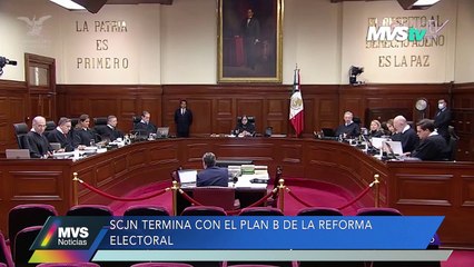 SCJN termina con el Plan B de la reforma electoral