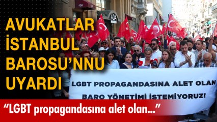 Avukatlar İstanbul Barosu'nu uyardı: "LGBT propagandasına alet olan Baro yönetimi istemiyoruz"