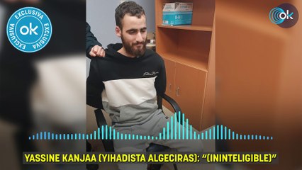 Los audios del yihadista de Algeciras: "Sé que Alá me recompensará"