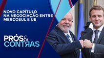 Lula chama de ‘ameaça’ exigência da União Europeia para comércio entre os blocos | PRÓS E CONTRAS