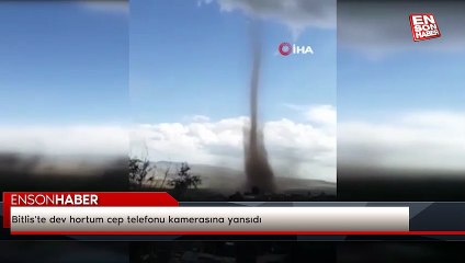 Bitlis'te dev hortum cep telefonu kamerasına yansıdı