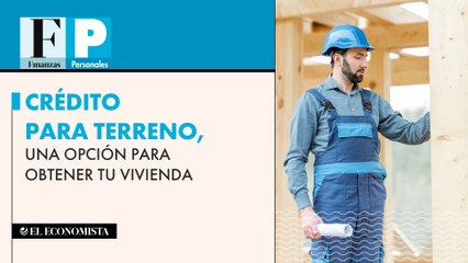Crédito para terreno, una opción para obtener tu vivienda
