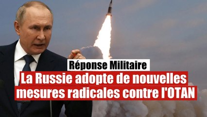 La Russie prend de nouvelles mesures nucléaires radicales contre l'OTAN