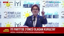 Meral Akşener'den kurultayda çok sert sözler