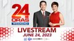GMA News 24 Oras Weekend Livestream: June 24, 2023