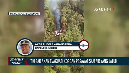 Pesawat Sam Air Ditemukan Terbakar, Lokasi Jatuh Jadi Kendala Evakuasi Penumpang