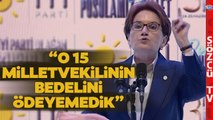 Meral Akşener Sert Konuştu! 'CHP'den 15 Milletvekili İstemek Hayatımın En Büyük Pişmanlığıdır'