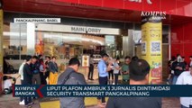 Liput Plafon Ambruk 3 Jurnalis Diintimidasi Security Transmart Pangkalpinang