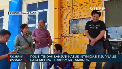 Tải video: Polisi Tindak Lanjuti Kasus Intimidasi 3 Jurnalis Saat Meliput Plafon Transmart Ambruk