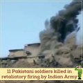 11 Pakistani soldiers killed in retaliatory firing by Indian Army