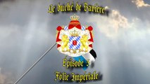 EU4 | LP Narratif | Bavière | (Fin) Épisode 5 : Folie Impériale