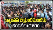 Companies Stay Away From Campus Recruitment , Youth Suffer With Lack Of Jobs _ V6 News (2)
