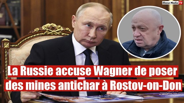 La Russie accuse Wagner de poser des mines antichar à Rostov-on-Don