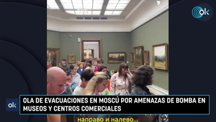 Ola de evacuaciones en Moscú por amenazas de bomba en museos y centros comerciales
