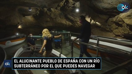 El alucinante pueblo de España con un río subterráneo por el que puedes navegar
