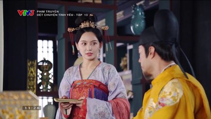 Dệt Chuyện Tình Yêu Tập 13 (Thuyết Minh VTV3) - Phim  Hoa Ngữ