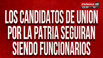 Los candidatos de Unión por la Patria seguirán siendo funcionarios