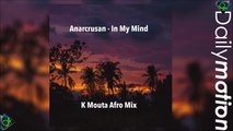 Anarcrusan - In My Mind (K Mouta Afro Mix)