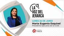 Marta Eugenia Esquivel - Lunes 26 Junio | La Voz del Jerarca