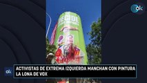 Activistas de extrema izquierda manchan con pintura la lona de Vox