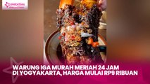 Warung Iga Murah Meriah 24 Jam di Yogyakarta, Harga Mulai Rp9 Ribuan