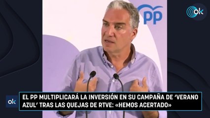 El PP multiplicará la inversión en su campaña de ‘Verano azul’ tras las quejas de RTVE: «Hemos acertado»
