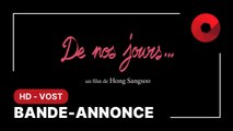 DE NOS JOURS... de Hong Sang-Soo avec Ki Joo-bong, Kim Min-Hee, Song Sunmi : bande-annonce [HD-VOST] | 19 juillet 2023 en salle