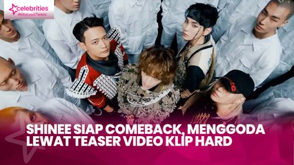 SHINee Siap Comeback, Menggoda lewat Teaser Video Klip Hard