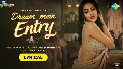 Dream Mein Entry | Jyotica Tangri | Priya Anand | Parry G | Gourov Dasgupta | 4k uhd video 2023