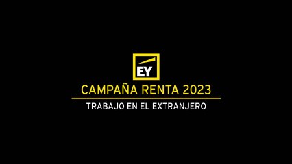 Consultorio EY: Cómo deducir los días trabajados en el extranjero en la Declaración de la Renta.