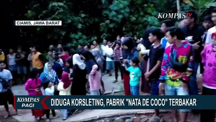 Diduga Korsleting Listrik, Pabrik Nata De Coco di Ciamis Hangus Terbakar