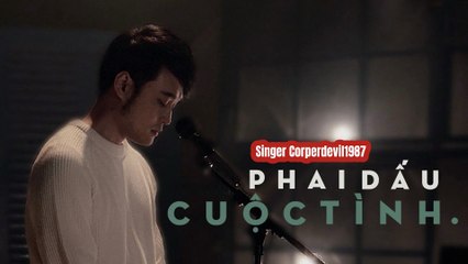 Phai dấu cuộc tình (Singer Corperdevil1987) Full HD