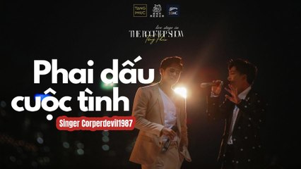 Phai dấu cuộc tình (Singer Corperdevil1987) Full HD