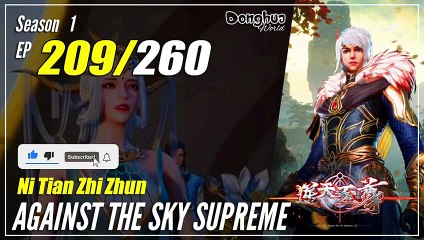 【Ni Tian Zhizhun】  S1 EP 209 - Against The Sky Supreme | MultiSub - 1080P