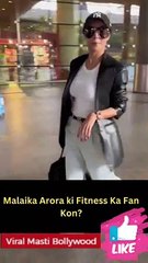 Malaika Arora ki Fitness Ka Fan Kon