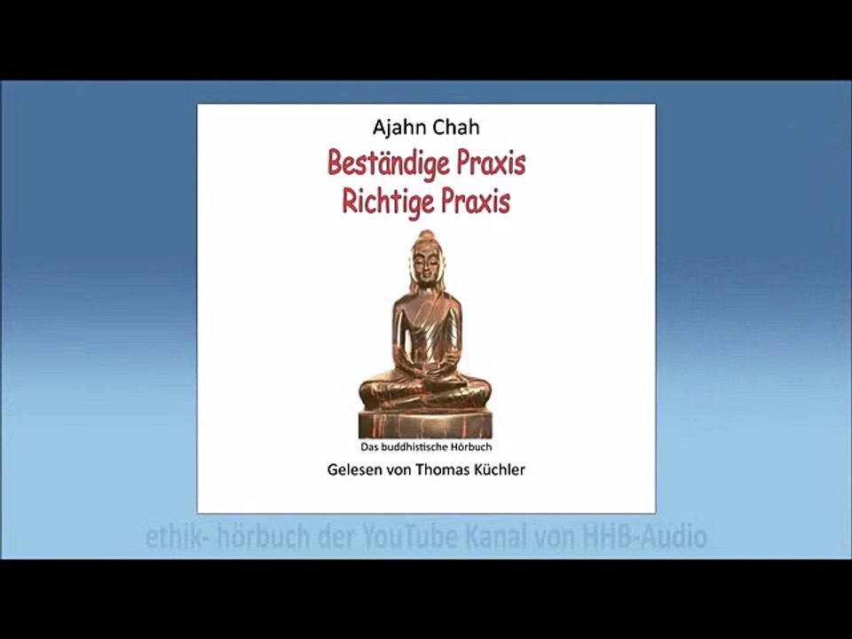 Beständige Praxis - Richtige Praxis - Ajahn Chah