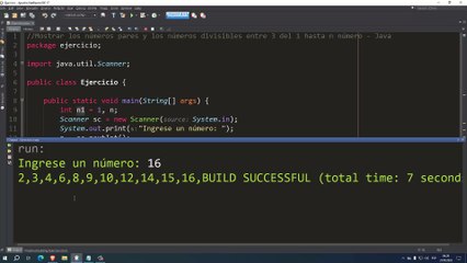 Mostrar los números pares y los números divisibles entre 3 del 1 hasta n número en Java