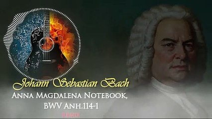 Johann Sebastian Bach-Anna Magdalena Notebook, BWV Anh.114-1-GUITAR-REMIX