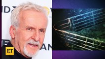 James Cameron Compares ‘Surreal’ Submersible Tragedy to Titanic Disaster
