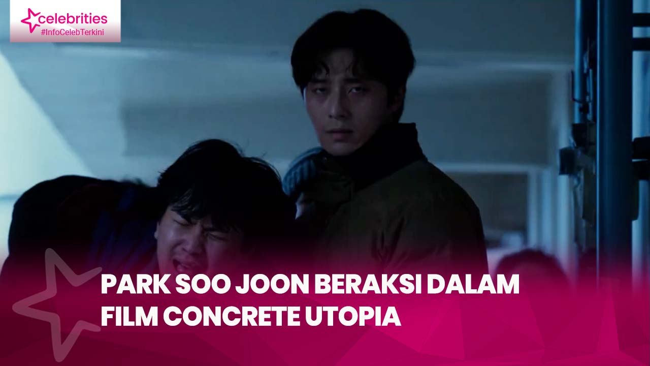 Park Soo Joon Beraksi dalam Film Concrete Utopia, Beradu Peran dengan Lee Byung Hun dan Park Bo Young