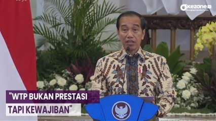 Presiden Jokowi ke Menteri: WTP Bukan Prestasi, Tapi Kewajiban