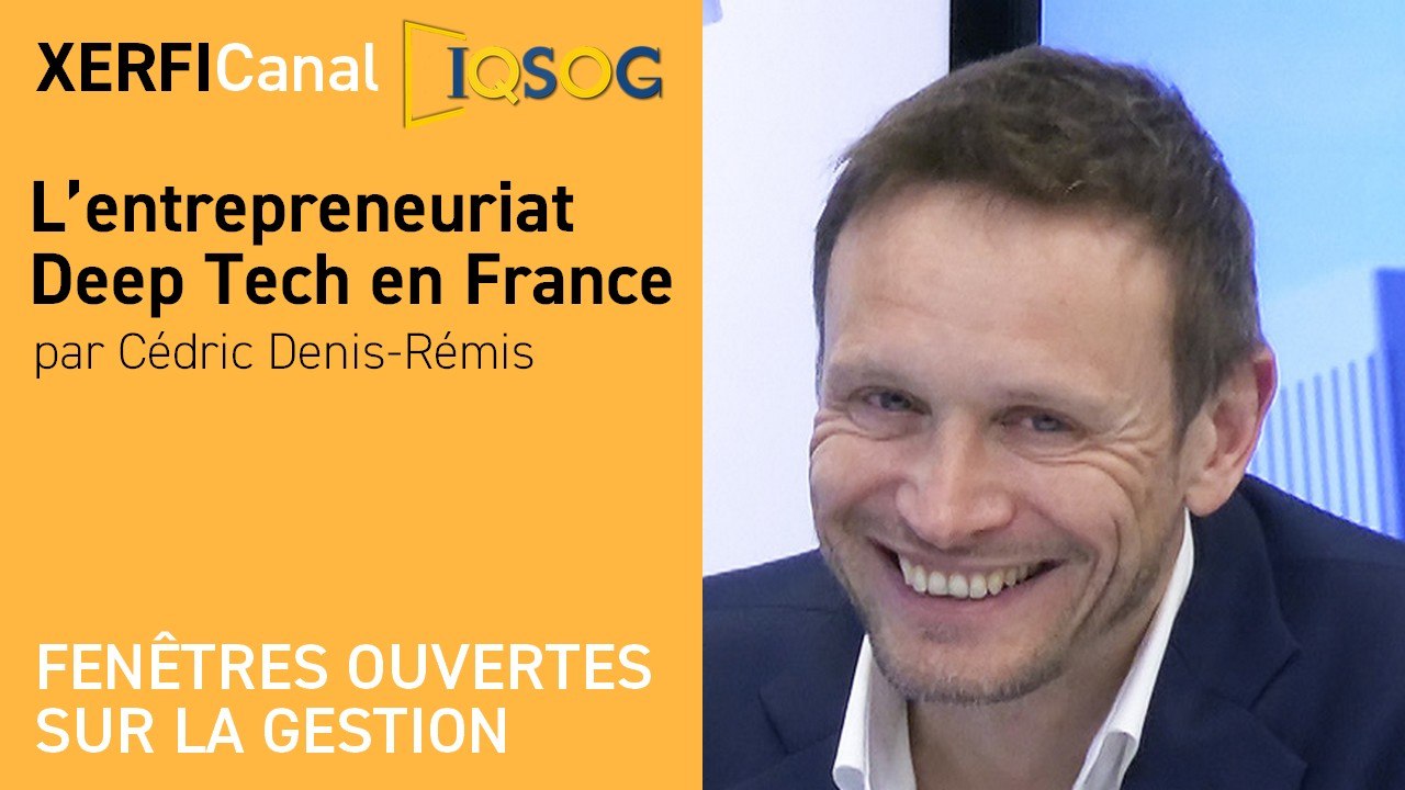 L’entrepreneuriat Deep Tech en France [Cédric Denis-Rémis]