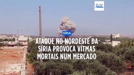 Ataque aéreo provoca várias vítimas mortais num mercado no noroeste da Síria
